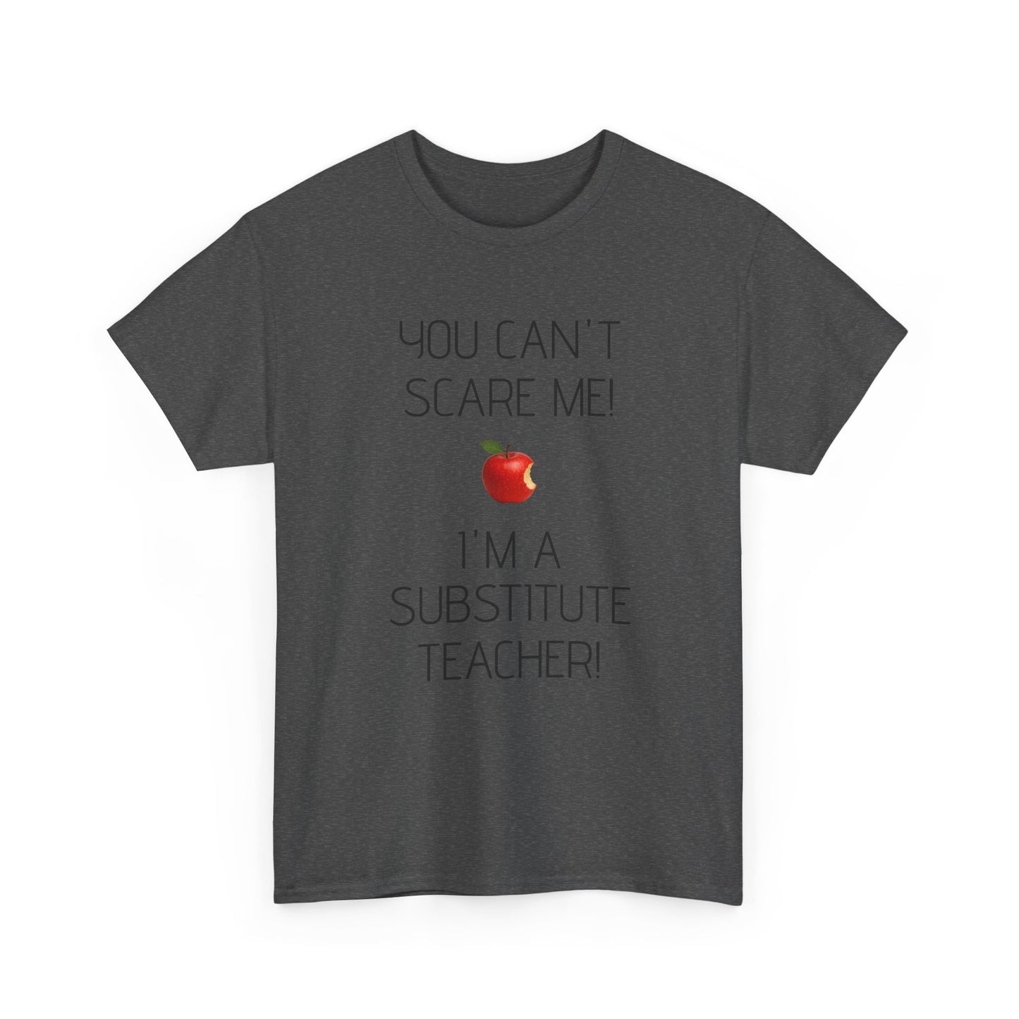 Substitute Teacher Tee: Fun Humor Shirt, Teacher Gift, Classroom Apparel, Educational Humor Tee, Back to School Wear