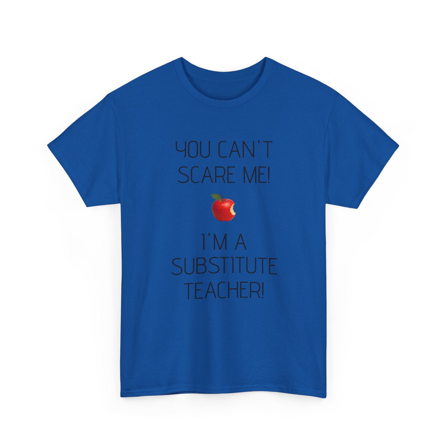 Substitute Teacher Tee: Fun Humor Shirt, Teacher Gift, Classroom Apparel, Educational Humor Tee, Back to School Wear