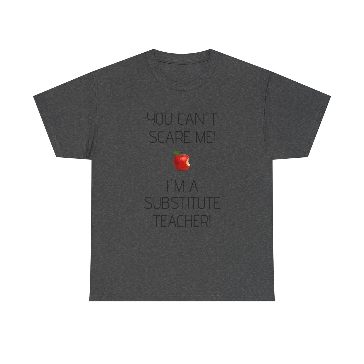Substitute Teacher Tee: Fun Humor Shirt, Teacher Gift, Classroom Apparel, Educational Humor Tee, Back to School Wear