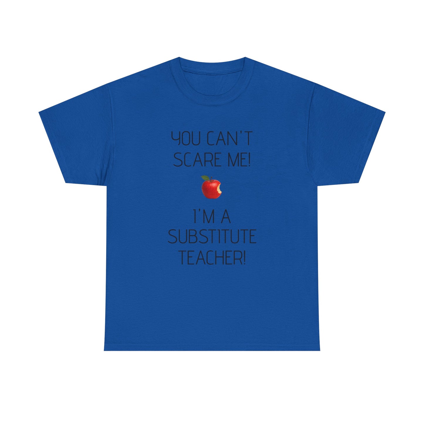 Substitute Teacher Tee: Fun Humor Shirt, Teacher Gift, Classroom Apparel, Educational Humor Tee, Back to School Wear