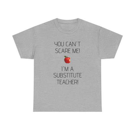 Substitute Teacher Tee: Fun Humor Shirt, Teacher Gift, Classroom Apparel, Educational Humor Tee, Back to School Wear